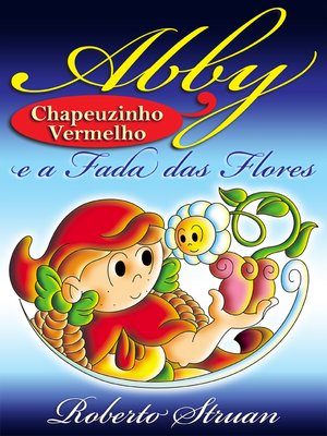 cover image of Abby & Chapeuzinho Vermelho e a Fada das Flores (Versão Portuguesa)